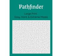 Pathfinder: Maze Puzzle Book for Adults & Teens, A Book of Mazes to Find a Path and Explore - 140 Easy, Hard, and Extreme Maze Puzzles (Puzzles for Everyone)