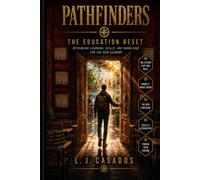 Pathfinders: The Education Reset: Rethinking Learning, Skills, and Knowledge for the New Economy: 4