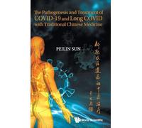 Pathogenesis And Treatment Of Covid-19 And Long Covid With Traditional Chinese Medicine, The