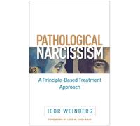 Pathological Narcissism : A Principle-Based Treatment Approach