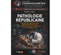 Pathologie républicaine: Nosologie des dysfonctionnements, diagnostic républicométrique et protocoles thérapeutiques de la Ré