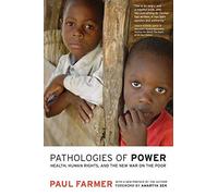 Pathologies of Power: With a New Preface by the Author: Health, Human Rights and the New War on the Poor (California Series in Public Anthropology) by Paul Farmer (16-Nov-2004) Paperback