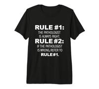 Pathologist is Always Right Pathology Graduation Premium T-Shirt