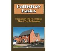 Pathology Basics: Strengthen The Knowledge About The Pathologies