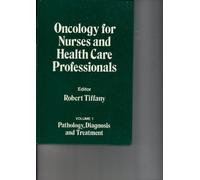 Pathology, Diagnosis and Treatment (v. 1) (Oncology for Nurses and Health Care Professionals)