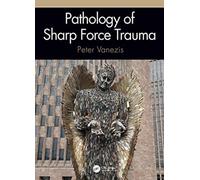 Pathology of Sharp Force Trauma