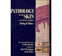 Pathology of the Skin: With Clinical Correlations