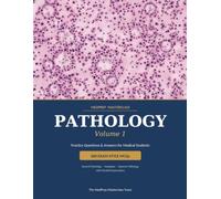 Pathology: Practice Questions & Answers for Medical Students: 600 Exam-Style MCQs with Explanations | MedPrep Masterclass, Volume 1