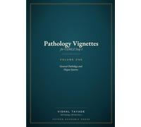 Pathology Vignettes for USMLE Step 1 - Volume 1: General Pathology and Organ Systems