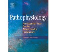 [(Pathophysiology: An Essential Text for the Allied Health Professions)] [Author: Delva Shamley] published on (October, 2005)