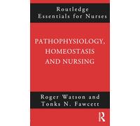 Pathophysiology, Homeostasis and Nursing – Routledge Essentials for Nurses – Routledge