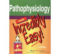 Pathophysiology Made Incredibly Easy! (Incredibly Easy! Series)