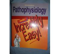 Pathophysiology Made Incredibly Easy (Incredibly Easy! Series (R))