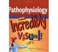 Pathophysiology Made Incredibly Visual! (Incredibly Easy! Series)