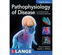 Pathophysiology of Disease: An Introduction to Clinical Medicine 8E