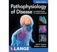 Pathophysiology of Disease: An Introduction to Clinical Medicine 8E (A & L LANGE SERIES)