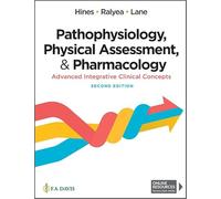 Pathophysiology, Physical Assessment, and Pharmacology: Advanced Integrative Clinical Concepts