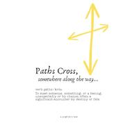 Paths Cross: somewhere along the way...