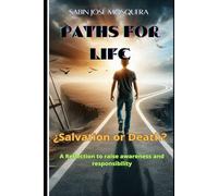 Paths for Life: ¿Salvation or Death?