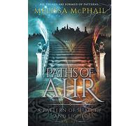 Paths of Alir: A Pattern of Shadow & Light Book 3 (A Pattern of Shadow and Light)