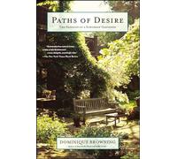 Paths of Desire: The Passions of a Suburban Gardener