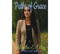 Paths of Grace: Poems: “On the paths of grace, each wound becomes a lantern guiding the soul home.”