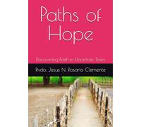 Paths of Hope: Discovering Faith in Uncertain Times