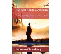 PATHS OF INNER AWAKENING: “Uniting Ancient Practices for Modern Seekers.”