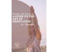 Paths of Peace: A Guided Meditation Journal for Mindfulness and Daily Affirmations: Manifest Your Best Life with Daily Exercises for Clarity, Calm, and Self-Coaching