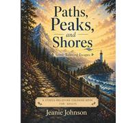 Paths, Peaks and Shores: Scenic Relaxing Escapes: A Stress Relieving Nature Coloring Book for Adults