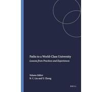 Paths to a World-Class University: Lessons from Practices and Experiences (Global Perspectives on Higher Education)
