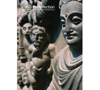 Paths to Perfection: Buddhist Art at the Freer Sackler