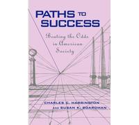 Paths to Success : Beating the Odds in American Society