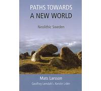 Paths Towards a New World: Neolithic Sweden