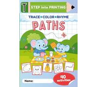 Paths: Trace, Color, Rhyme: Toddler Pre-Writing Workbook for Ages 3-4 · Pencil Control & Fine-Motor Practice (STEP into PRINTING - Level T (Pre-Writing))