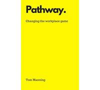 Pathway.: Changing the workplace game