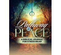 Pathway to Peace: A Biblical Journal for Stress Relief
