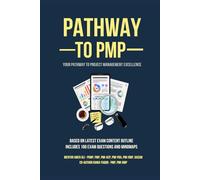 PATHWAY TO PMP - ONLY BOOK YOU WILL EVER NEED TO DO PMP: BEST PMP BOOK FOR 2023