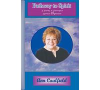 Pathway To Spirit: A Journey to Clairvoyance & Spiritual Enlightenment: A Journey to Clairvoyance and Spiritual Enlightenment