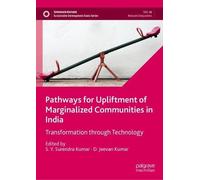Pathways for Upliftment of Marginalized Communities in India: Transformation through Technology (Sustainable Development Goals Series)