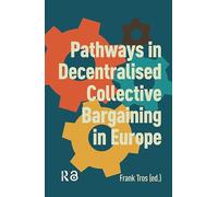 Pathways in Decentralised Collective Bargaining in Europe