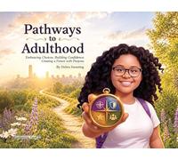 Pathways to Adulthood: Embracing Choices. Building Confidence. Creating a Future with Purpose.