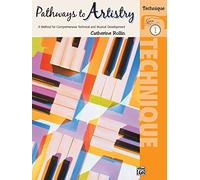 Pathways To Artistry 1 Technique: A Method for Comprehensive Technical and Musical Development