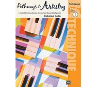 Pathways to Artistry Technique, Bk 1: Written by Catherine Rollin, 2003 Edition, Publisher: Alfred Publishing Co.(UK)Ltd [Paperback]