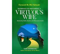 Pathways to Becoming a Virtuous Wife: Balancing Faith, Family and Personal Growth.