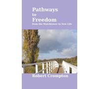 Pathways to Freedom: from the Watchtower to New Life