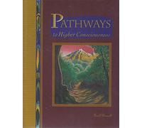 Pathways to Higher Consciousness: Finding Your True Inner Self