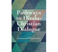 Pathways to Hindu-Christian Dialogue