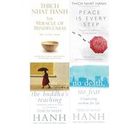 Pathways to Peace and Presence: A Four-Book Thich Nhat Hanh Collection on Mindfulness, Compassion, and Buddhist Wisdom to Transform Suffering, Find Joy, and Cultivate Inner Calm in Everyday Life