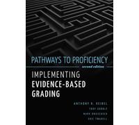 Pathways to Proficiency, Second Edition: Implementing Evidence-Based Grading, Second Edition (a Five-Phase Process to Implement Evidence-Based Grading)